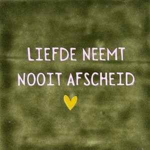 tegeltje liefde neemt nooit afscheid